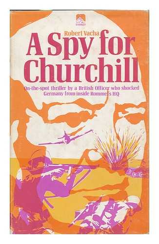 VACHA, ROBERT - A Spy for Churchill