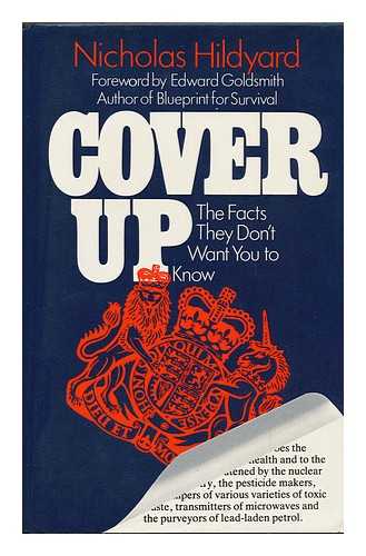 HILDYARD, NICHOLAS - Cover Up : the Facts They Don't Want You to Know / Nicholas Hildyard