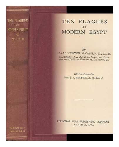 MCCASH, ISAAC NEWTON (1861-) - Ten Plagues of Modern Egypt, by Isaac Newton McCash ...