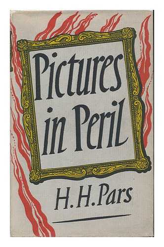 PARS, H. H. , PSEUD. - Pictures in Peril