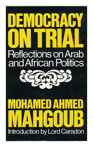 Mahjub, Muhammad Ahmad (1908-1976) - Democracy on Trial; Reflections on Arab and African Politics
