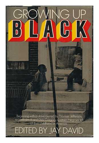 DAVID, JAY (ED. ) - Growing Up Black, Edited by Jay David