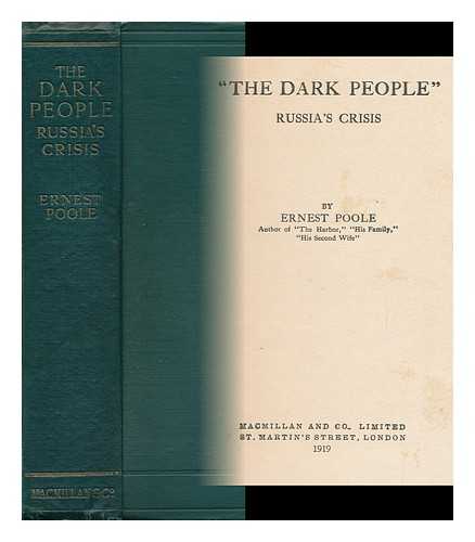 POOLE, ERNEST - 'The Dark People' : Russia's Crisis