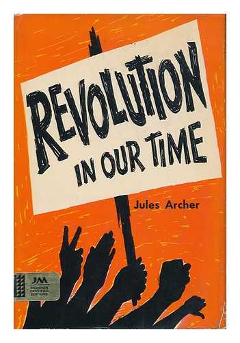 ARCHER, JULES - Revolution in Our Time