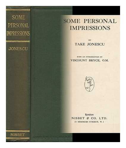IONESCU, TAKE (1858-1922) - Some Personal Impressions, by Take Jonescu; with an Introduction by Viscount Bryce, O. M.