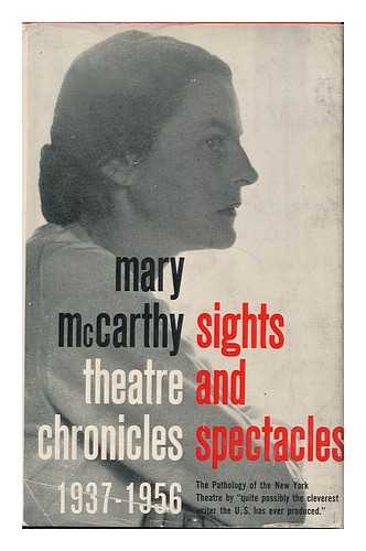 MCCARTHY, MARY (1912-1989) - Sights and Spectacles, 1937-1956