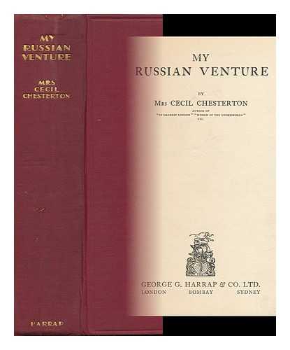 CHESTERTON, ADA ELIZABETH - My Russian Venture