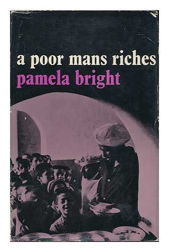 BRIGHT, PAMELA - A Poor Man's Riches