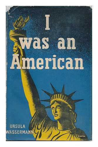 WASSERMANN, URSULA - I Was an American