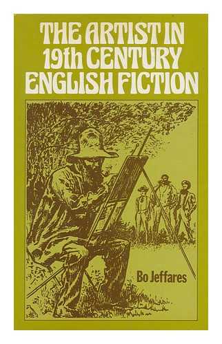 JEFFARES, BO - The Artist in Nineteenth Century English Fiction