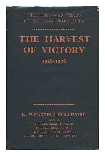 WINGFIELD-STRATFORD, ESME CECIL (1882-) - The Harvest of Victory, 1918-1926