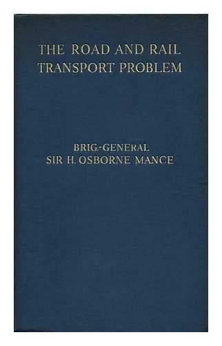 MANCE, HARRY OSBORNE, SIR (1875-) - The Road and Rail Transport Problem