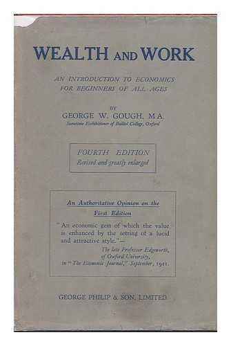 GOUGH, GEORGE WOOLLEY - Wealth and Work