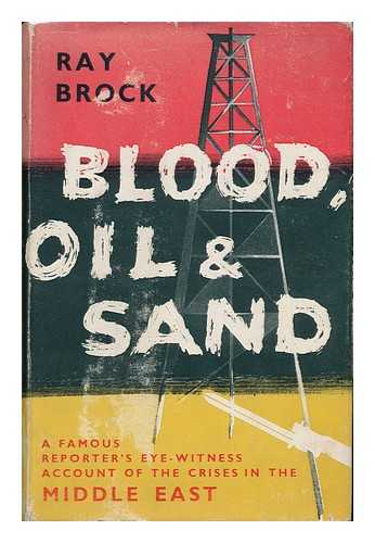 BROCK, RAY - Blood, Oil, and Sand / Ray Brock