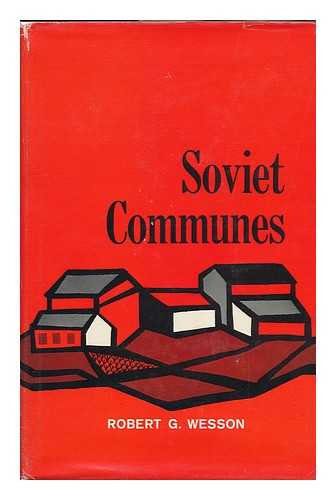 WESSON, ROBERT GALE (1920-) - Soviet Communes