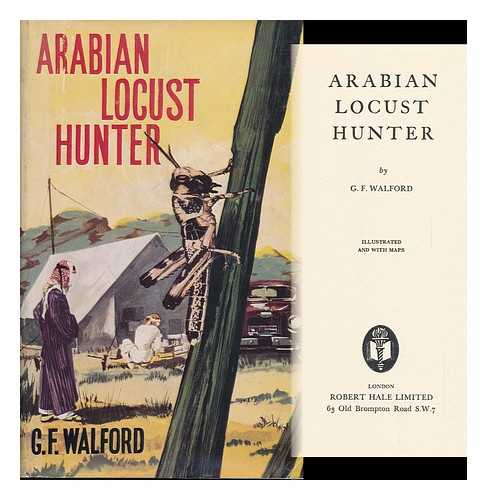 WALFORD, G. F. - Arabian Locust Hunter