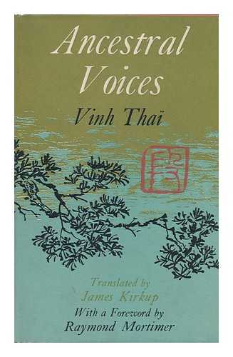 THAI, VINH. JAMES KIRKUP (TRANSL. ) - Ancestral Voices : Recollections of Chungking, August-December, 1943 / Vinh Thai ; Translated by James Kirkup