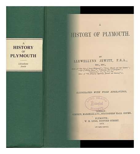 JEWITT, LLEWELLYNN FREDERICK WILLIAM (1816-1886) - A History of Plymouth