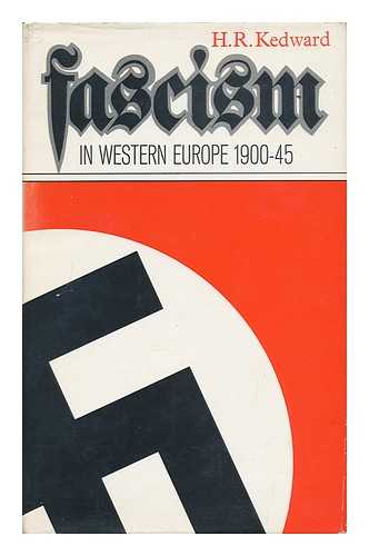 KEDWARD, H. R. - Fascism in Western Europe, 1900-45 / H. R. Kedward