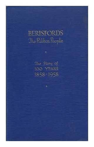 KORNITZER, MARGARET. BERISFORDS LTD. - Berisfords, the Ribbon People : the Story of 100 Years, 1858-1958