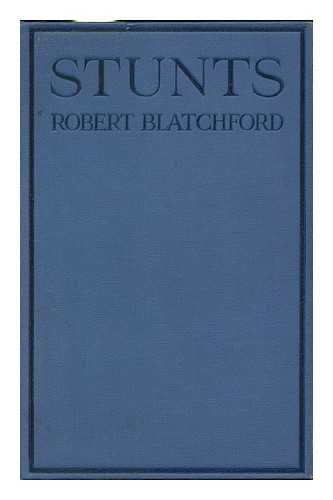 BLATCHFORD, ROBERT (1851-1943) - Stunts