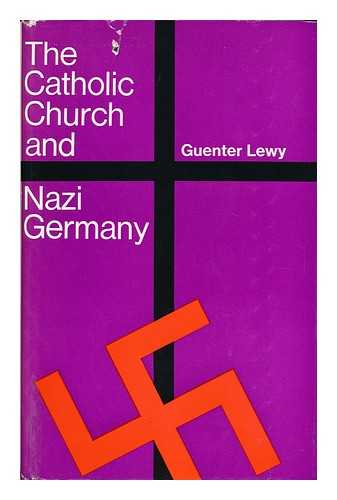 LEWY, GUENTER (1923-) - The Catholic Church and Nazi Germany