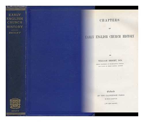 BRIGHT, WILLIAM - Chapters of Early English Church History