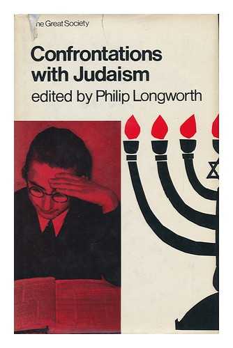 LONGWORTH, PHILIP (1933-) - Confrontations with Judaism: a Symposium, Edited by Philip Longworth