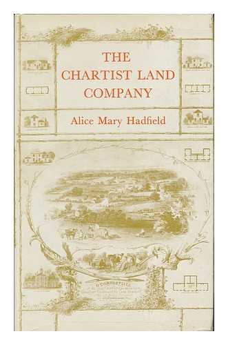 HADFIELD, ALICE MARY - The Chartist Land Company