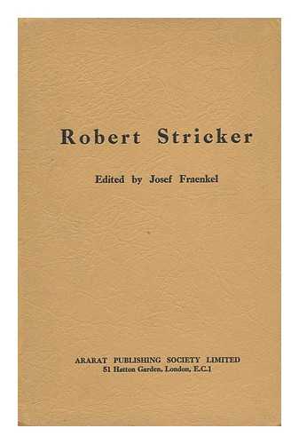 FRAENKEL, JOSEF - Robert Stricker / Edited by Josef Fraenkel