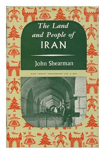 SHEARMAN, JOHN K. G. - The Land and People of Iran