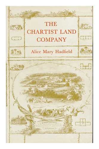 HADFIELD, ALICE MARY - The Chartist Land Company