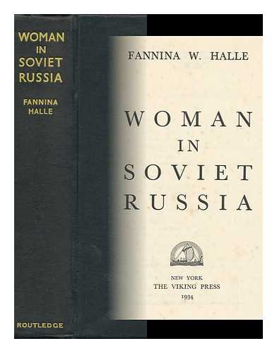 HALLE, FANNINA W. - Woman in Soviet Russia