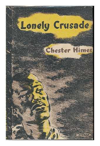 HIMES, CHESTER B. (1909-1984) - Lonely Crusade / Chester Himes