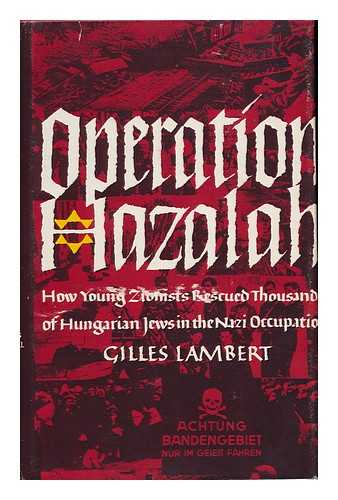 LAMBERT, GILLES - Operation Hazalah. Translated by Robert Bullen and Rosette Letellier