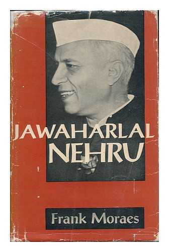 MORAES, F. R. (FRANCIS ROBERT) - Jawaharlal Nehru; a Biography