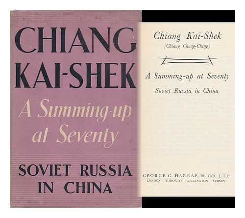 CHIANG, KAI-SHEK (1887-1975) - Soviet Russia in China; a Summing-Up At Seventy, by Chiang Chung-Cheng (Chiang Kai-Shek)