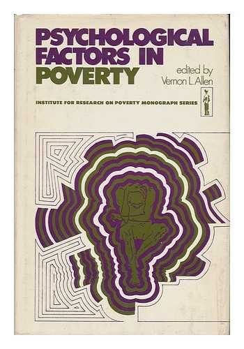 Allen, Vernon L. (1933-) - Psychological Factors in Poverty. Edited by Vernon L. Allen