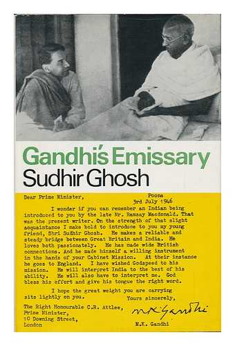 GHOSH, SUDHIR - Gandhi's Emissary