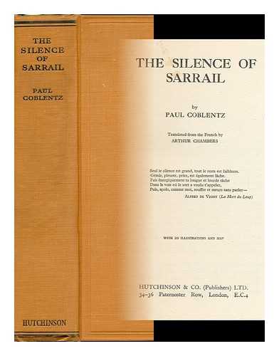 COBLENTZ, PAUL. ARTHUR CHAMBER - The Silence of Sarrail, by Paul Coblentz; Translated from the French by Arthur Chamber ... with 20 Illustrations and Map