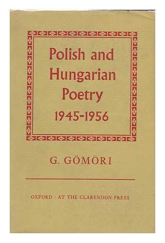 GOMORI, GEORGE - Polish and Hungarian Poetry, 1945 to 1956