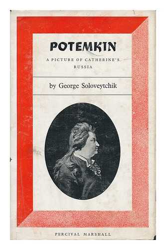 SOLOVEYTCHIK, GEORGE - Potemkin : a Picture of Catherine's Russia / George Soloveytchik