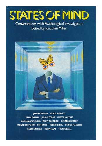 MILLER, JONATHAN - States of Mind : Conversations with Psychological Investigators / [Edited by Jonathan Miller]