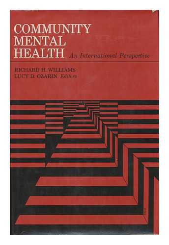 WILLIAMS, RICHARD H. AND OZARIN, LUCY D. (EDS. ) - Community Mental Health; an International Perspective. Richard H. Williams & Lucy D. Ozarin, Editors