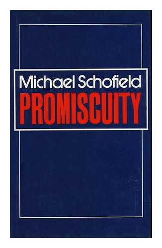 SCHOFIELD, MICHAEL GEORGE (1919-) - Promiscuity