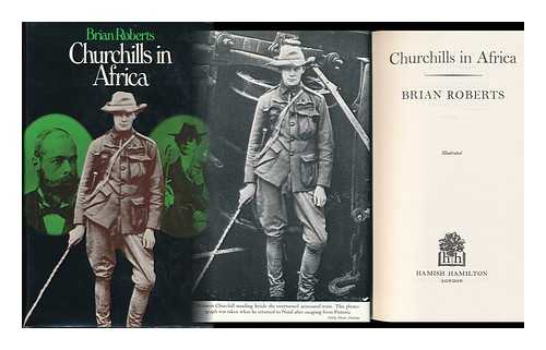 ROBERTS, BRIAN (1925-) - Churchills in Africa