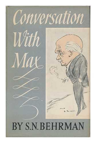 BEHRMAN, S. N. (SAMUEL NATHANIEL) (1893-1973) - Conversation with Max