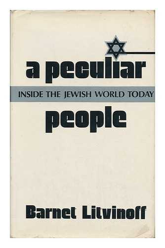 LITVINOFF, BARNET - A Peculiar People: Inside World Jewry Today