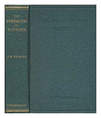 WELSFORD, JOSEPH WILLIAM WILSON (1857-1909) - The Strength of Nations : an Argument from History