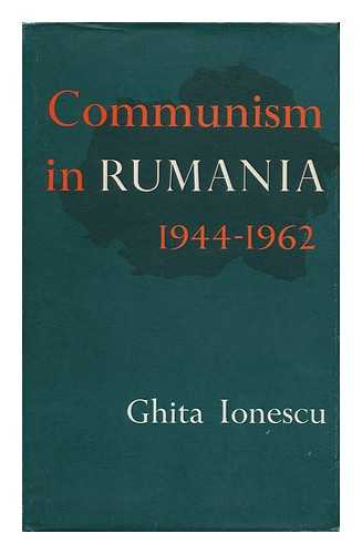 IONESCU, GHITA - Communism in Rumania, 1944-1962